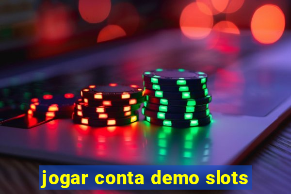 jogar conta demo slots